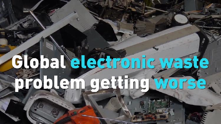 Global Electronic Waste Problem Getting Worse CGTN