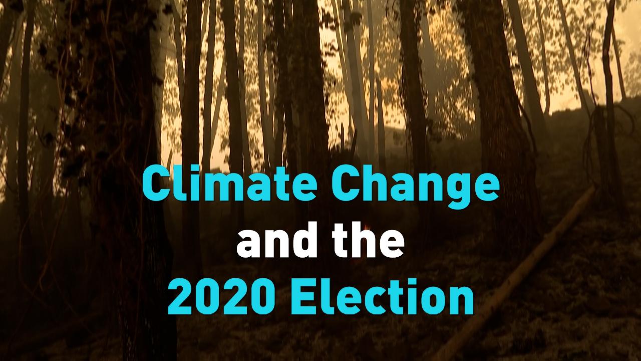 2020 U.S. Presidential Election: The Importance Of Climate Change - CGTN