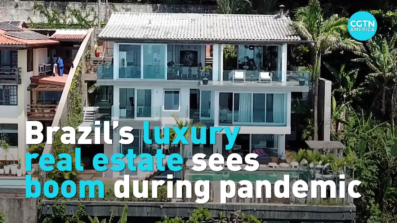 Brazil’s luxury real estate sees boom during pandemic CGTN