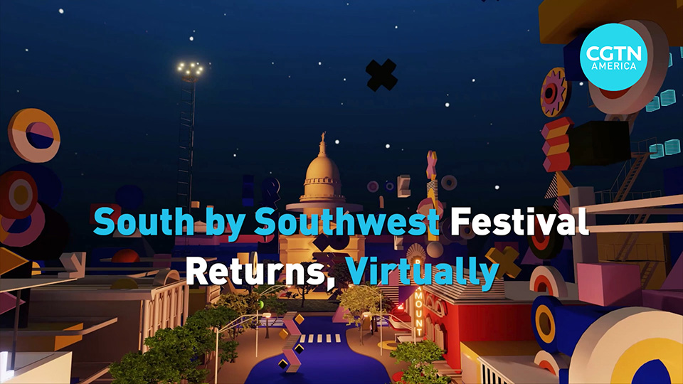 South by Southwest Festival returns virtually CGTN