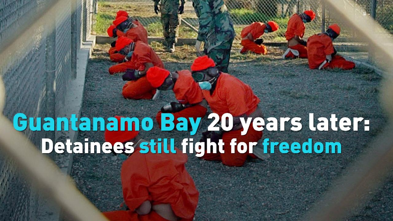 20 Years Later, Detainees Fight For Freedom From Guantanamo Bay - CGTN