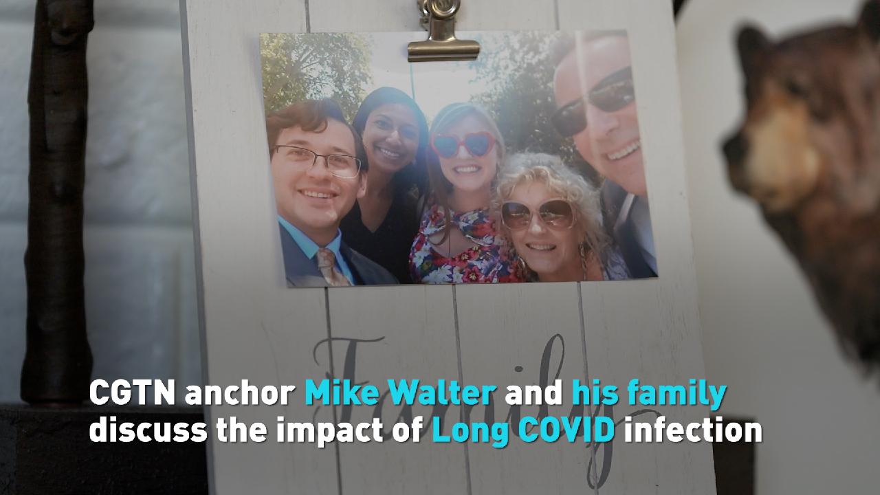 CGTN anchor, family discuss impact of Long COVID infection