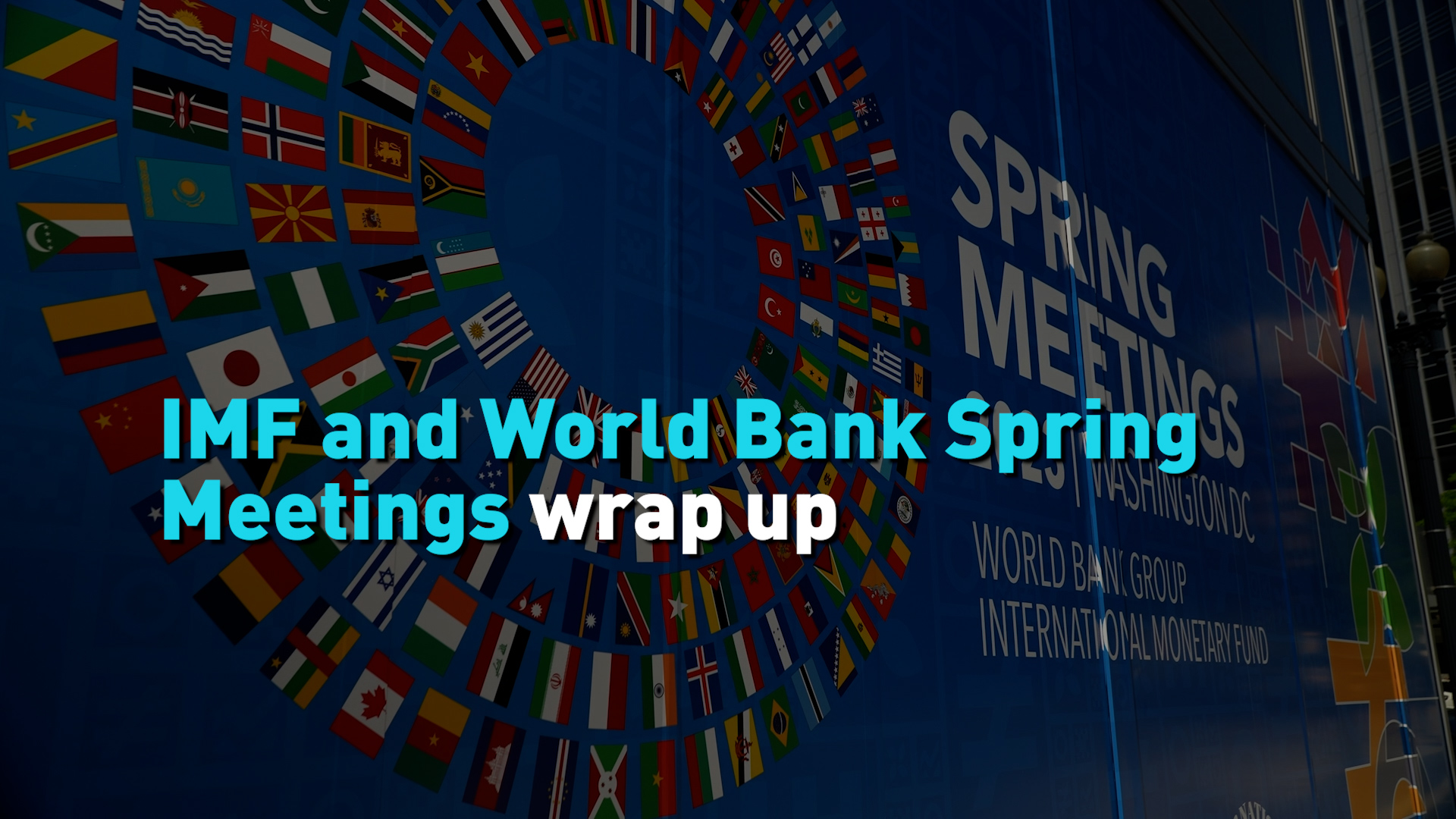 IMF and World Bank Spring Meetings wrap up CGTN