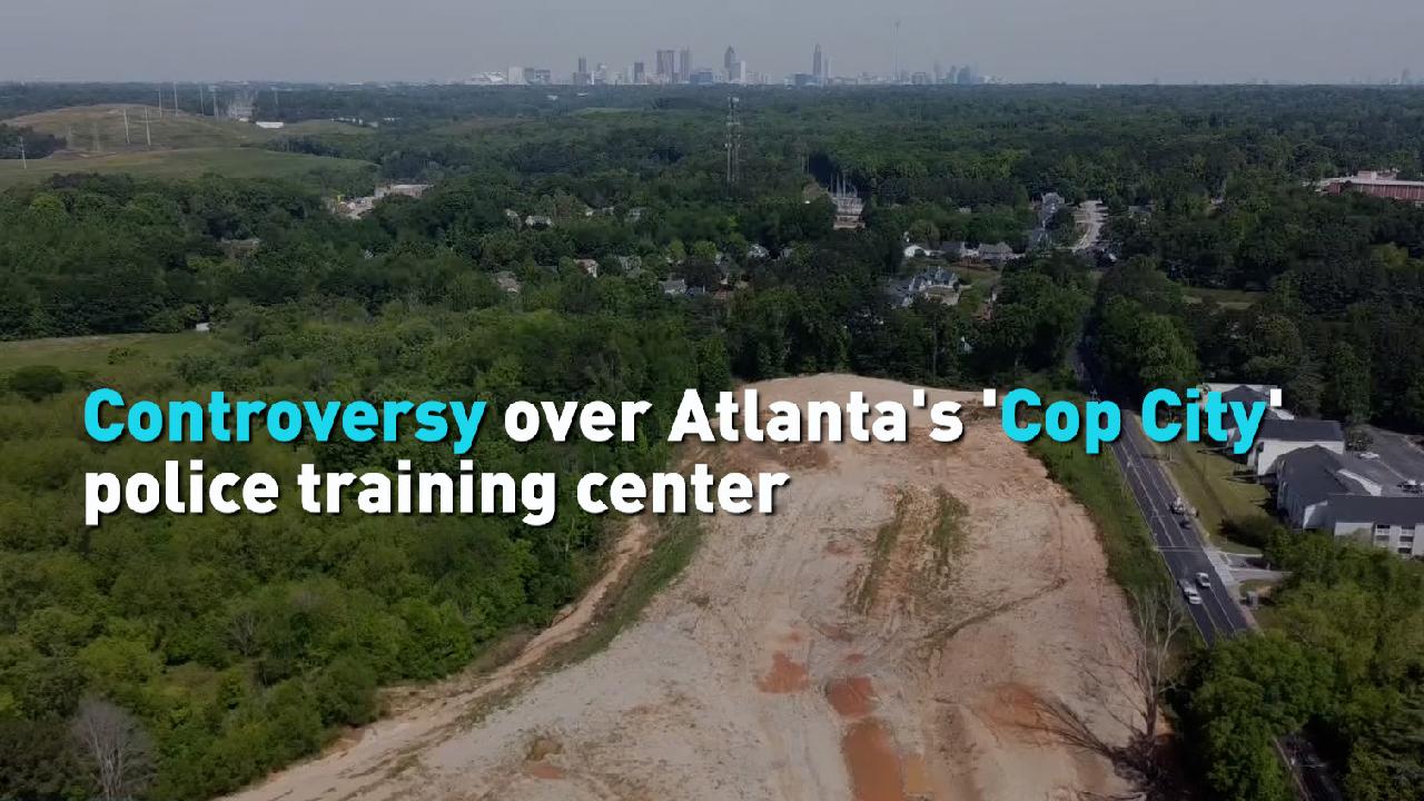 Controversy over Atlanta's 'Cop City' police training center - CGTN