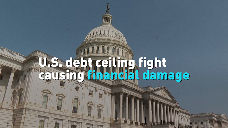 U.S. Debt Ceiling Fight Causing Financial Damage - CGTN