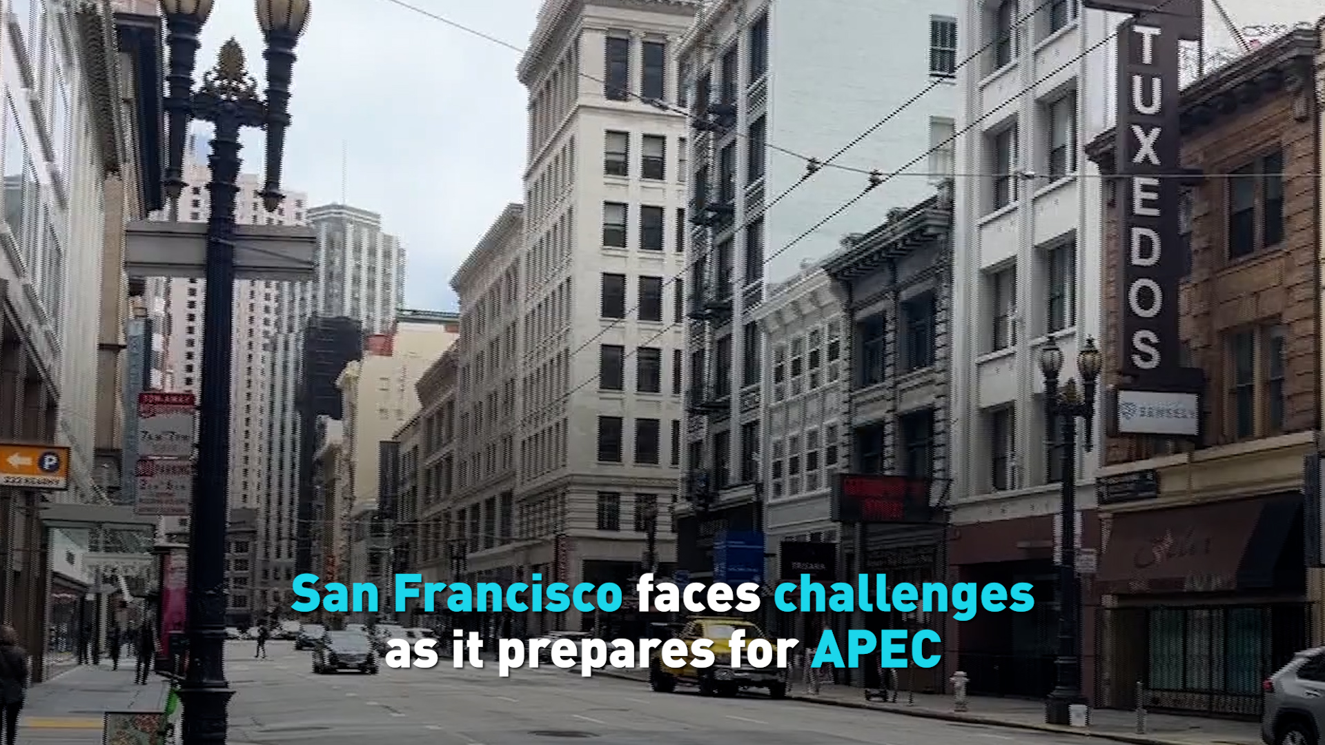 San Francisco faces challenges as it prepares for APEC CGTN