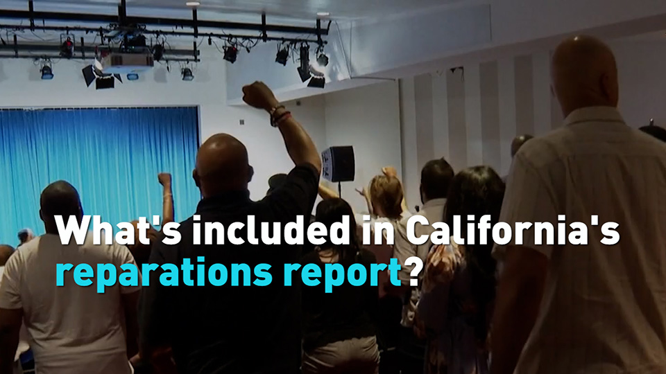 What's Included In California's Reparations Report? - CGTN