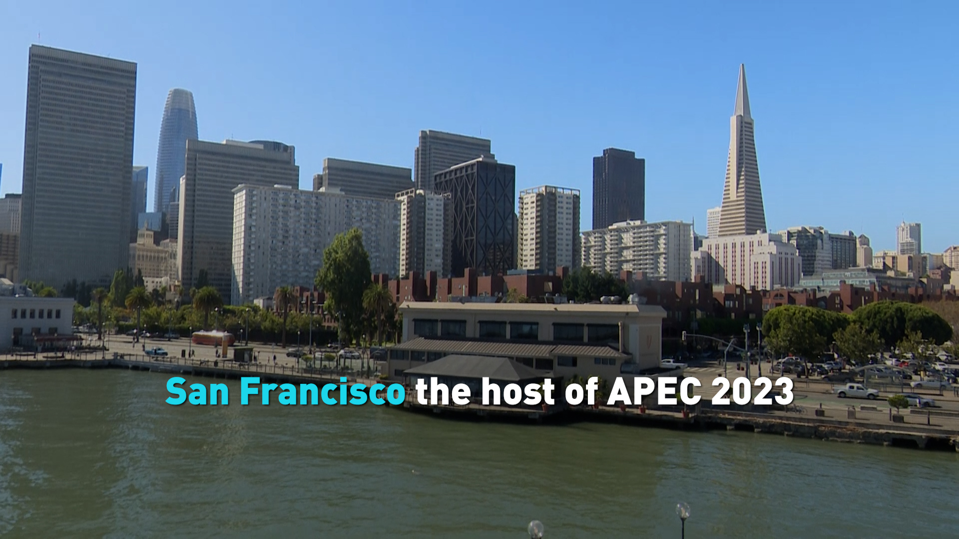 San Francisco The Host Of APEC 2023 - CGTN