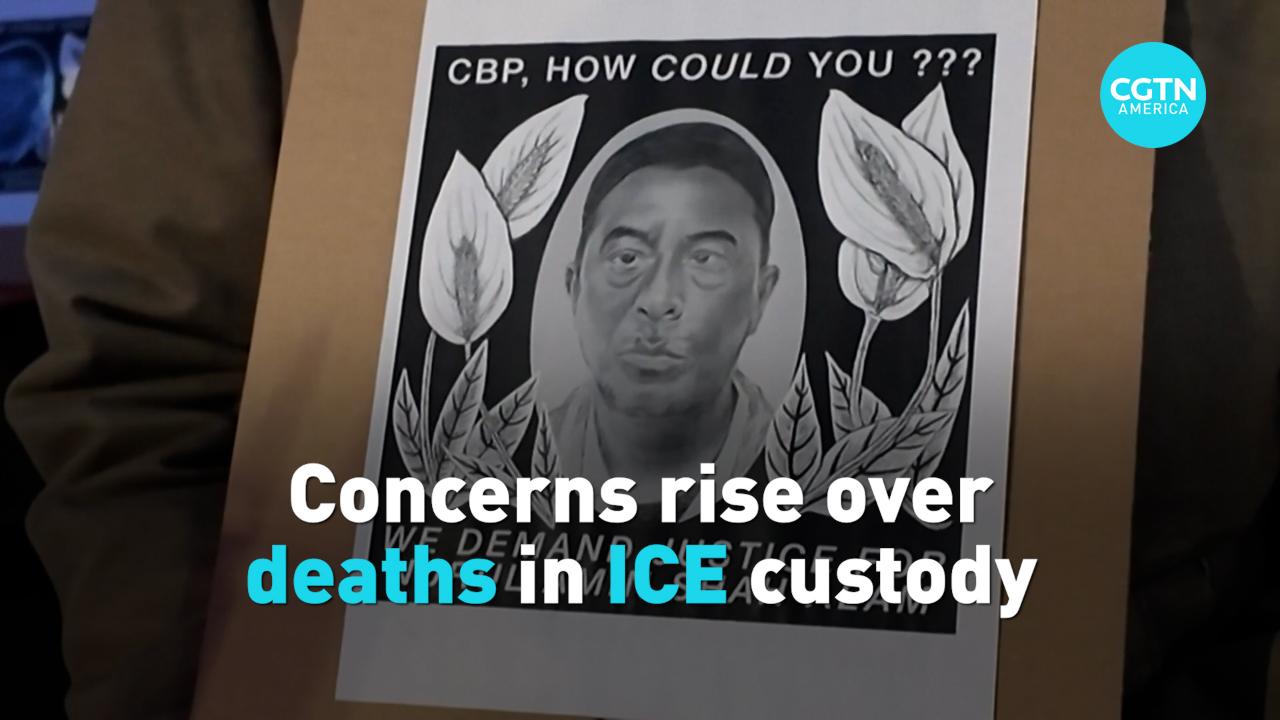 Concerns rise over deaths in ICE custody - CGTN
