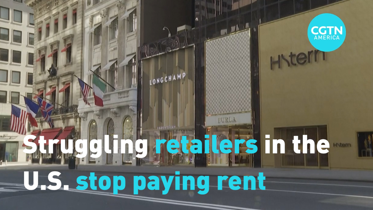 Struggling retailers in the U.S. stop paying rent CGTN